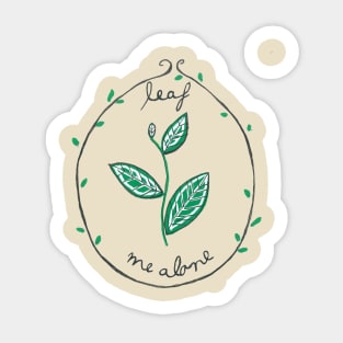 Leaf Me Alone Sticker